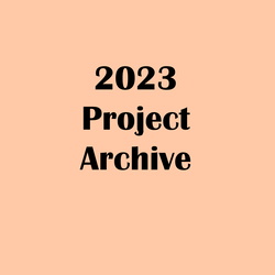 2023 Project Archive